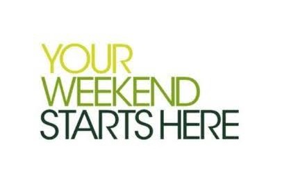 your weekend starts here
